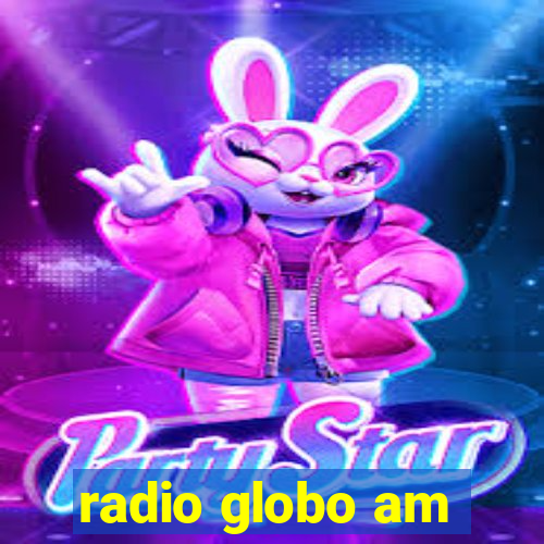 radio globo am